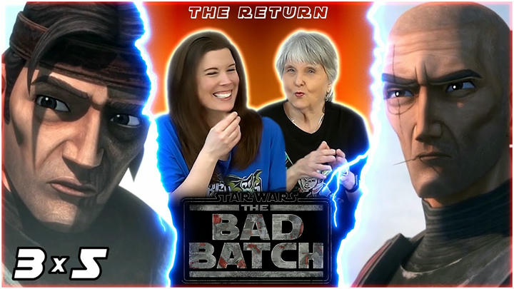 YouTube GRANDMA and DAUGHTER REACT to THE BAD BATCH 3x5 "The Return" | FIRST TIME WATCHING