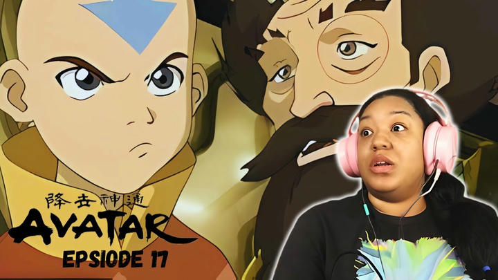 AVATAR THE LAST AIRBENDER REACTION EPISODE 17