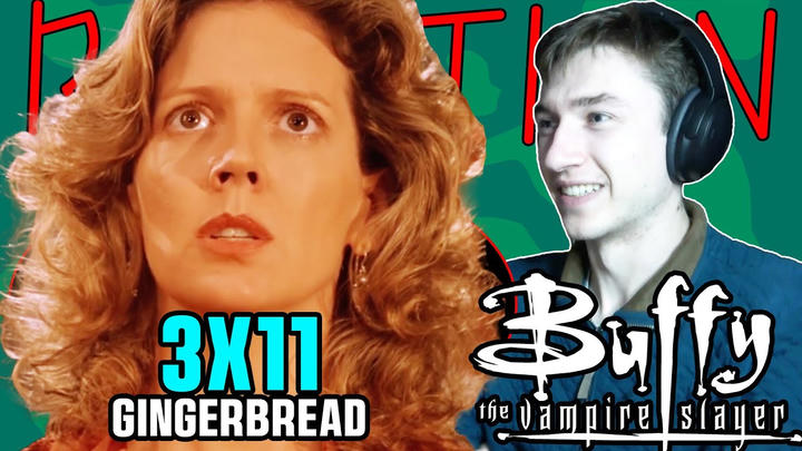 BUFFY THE VAMPIRE SLAYER 3X11 - Gingerbread - REACTION!