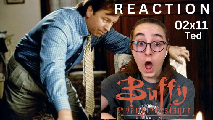 Who the heck is Ted? Buffy The Vampire Slayer | S02 E11 'Ted' | Blind Reaction