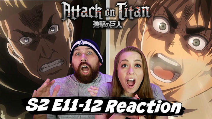 Attack on Titan S2 E11-12 "Charge & Scream" Reaction & Review!