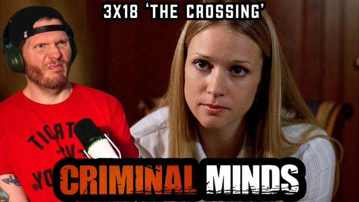 First time watching CRIMINAL MINDS 3x18 'The Crossing' REACTION
