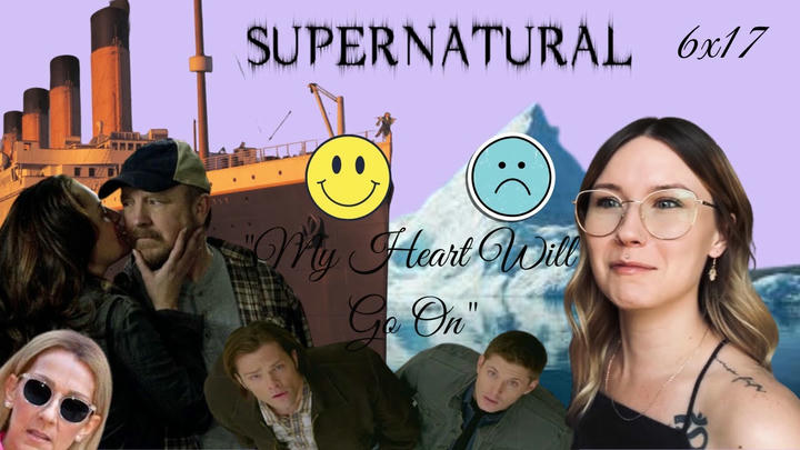 Supernatural S06E17 - "My Heart Will Go On" Reaction