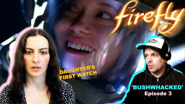 Firefly Episode 3 'Bushwhacked' | Daughters First Watch | Reaction