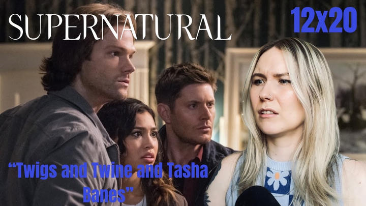 Supernatural S12E20 - "Twigs & Twine & Tasha Banes" Reaction