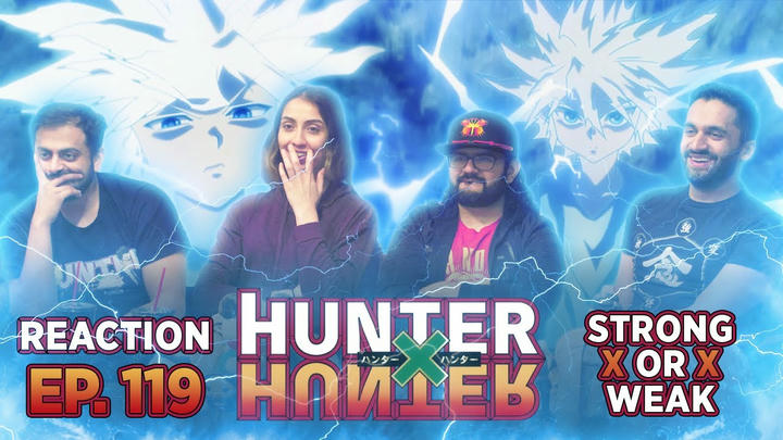 Hunter x Hunter Episode 119 Strong x Or x Weak - Group  Reaction