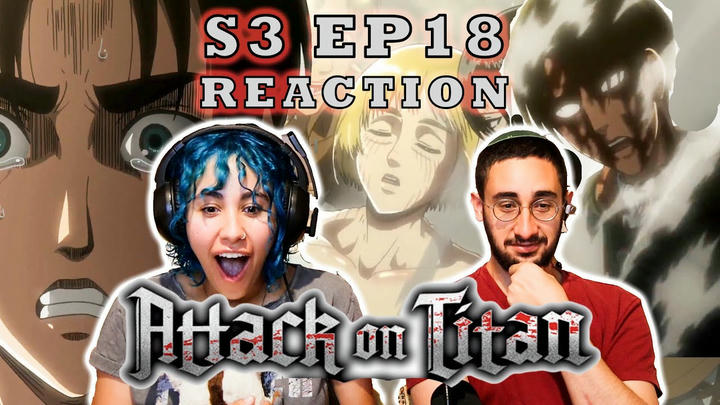 SHOWING my SISTER- *ATTACK ON TITAN!!* 03x18 Reaction (INCREDIBLE WRITING!!!)