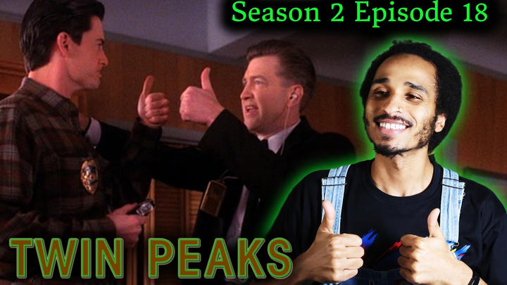 I give *TWIN PEAKS* two thumbs up!! Season 2 Episode 18 (First Time Reaction)