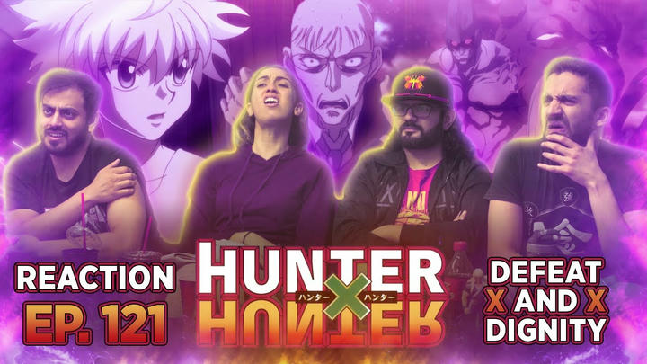 HunterxHunter - Episode 121 Defeat x And x Dignity - Group Reaction