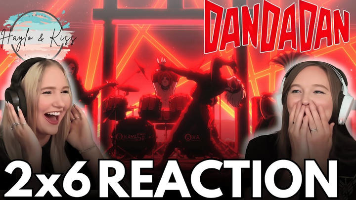 AN EXPERIENCE 🤘 | DANDADAN | Reaction 2x6