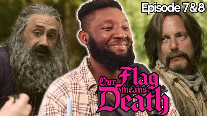 Our Flag Means Death | Season 1 Episode 7 & 8 | Reaction & Commentary