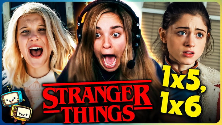 STRANGER THINGS 1x5 & 1x6 Reaction! | First Time Watch! | Millie Bobby Brown | Finn Wolfhard