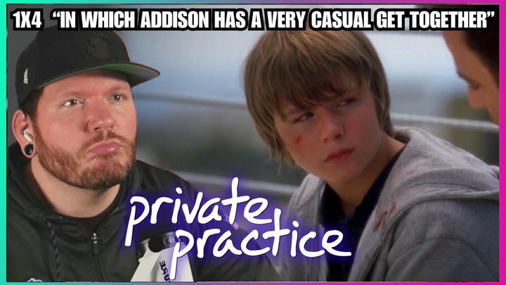 First time watching PRIVATE PRACTICE REACTION 1x4 'In Which Addison Has a Very Casual Get Together'