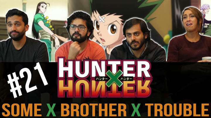 Hunter x Hunter - Episode 21 Some x Brother x Trouble - Reaction!