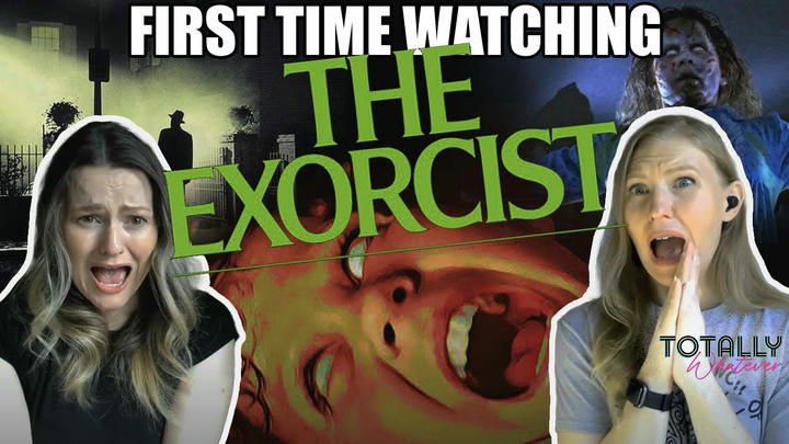 Totally Whatever - The Exorcist (1973)