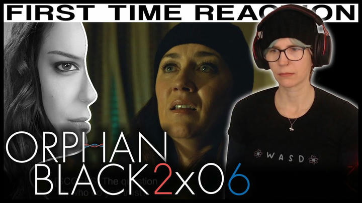 Orphan Black 2x06 REACTION | First time watching!