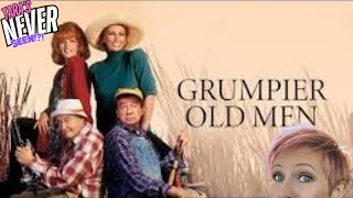 TARA'S NEVER SEEN!! - Grumpier Old Men (1995)