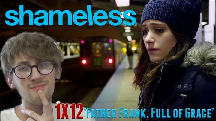 Shameless Season 1 Episode 12 (Season Finale) - 'Father Frank, Full of Grace' Reaction