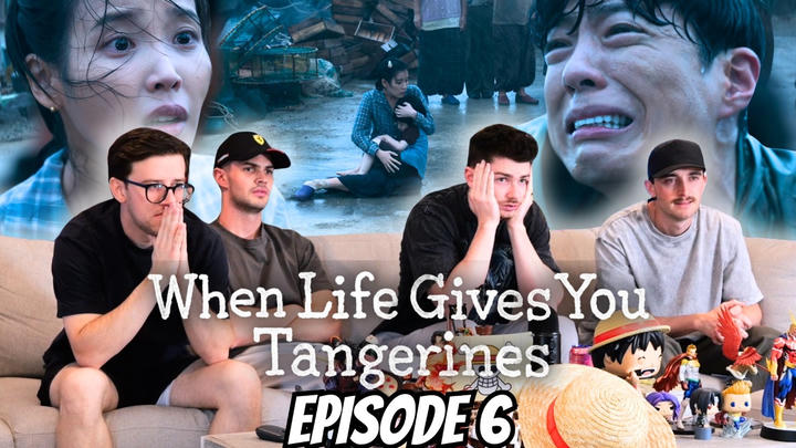 When Life Gives You Tangerines Episode 6 Just RUINED Our Life | FIRST TIME REACTION
