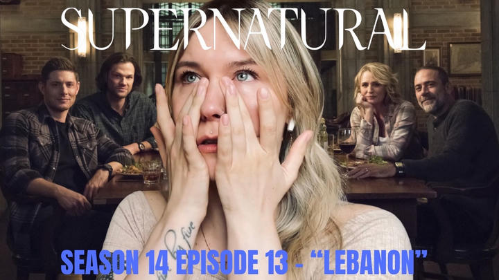 Supernatural S14E13 - "Lebanon" Reaction