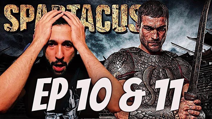 SPARTACUS SEASON 1 -  EPISODE 10 + 11 REACTION