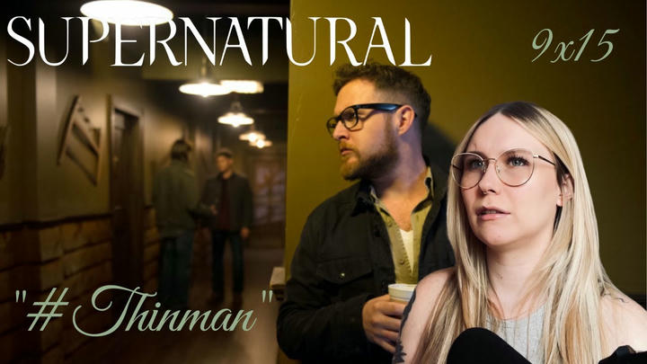 Supernatural S09E15 - "#Thinman" Reaction