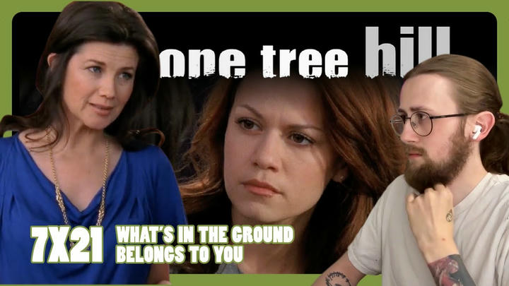 HALEY NEEDS HELP! - One Tree Hill 7X21 - 'What’s In The Ground Belongs To You' Reaction