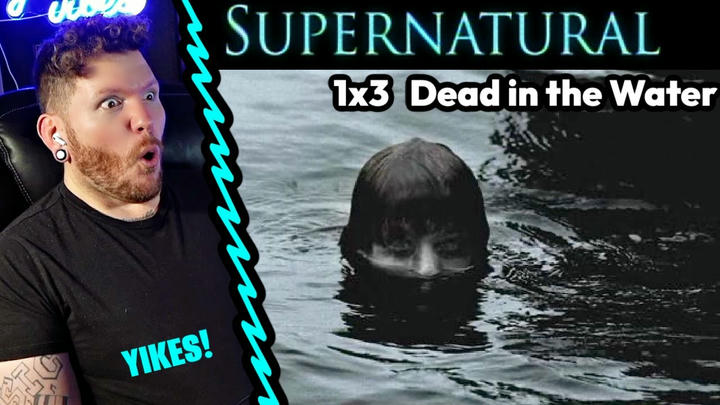Creeps in the water?! EEK! | SUPERNATURAL Reaction 1x3 'Dead in the Water'