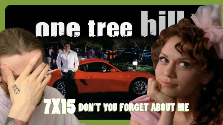 HALEY'S DISASTER BIRTHDAY! - One Tree Hill 7X15 - 'Don't You Forget About Me' Reaction