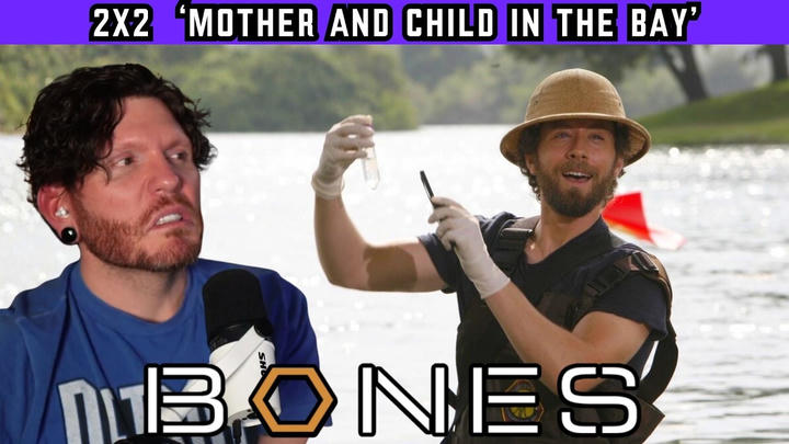 First time watching BONES 2x2 'Mother and Child in the Bay' REACTION