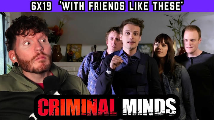 First time watching CRIMINAL MINDS 6x19 'With Friends Like These' REACTION