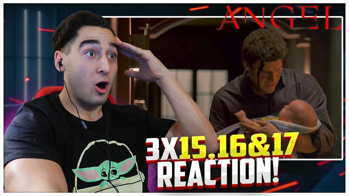 ANGEL LOSES IT! Angel 3x15, 3x16 & 3x17 Reaction!