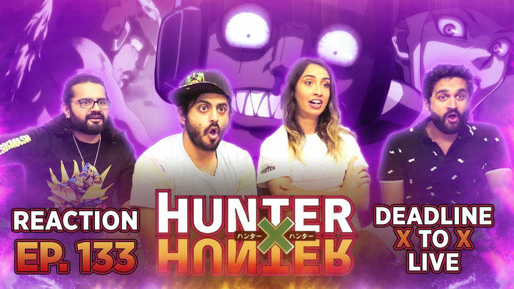 HunterxHunter - Episode 133 Deadline x To x Live - Group Reaction (Reaction in Description)