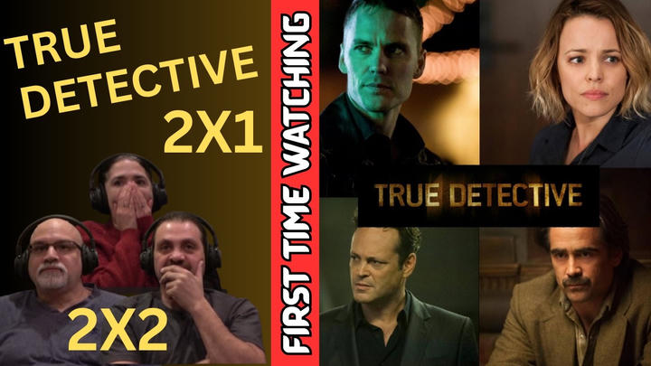 TRUE DETECTIVE 2X1 and 2X2 (first time watching and reacting) Rachel McAdams | Colin Farrell