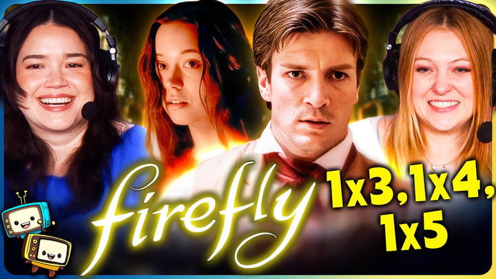 FIREFLY (2002) Episodes 3-5 Reaction! | First Time Watch | Nathan Fillion, Alan Tudyk, Gina Torres