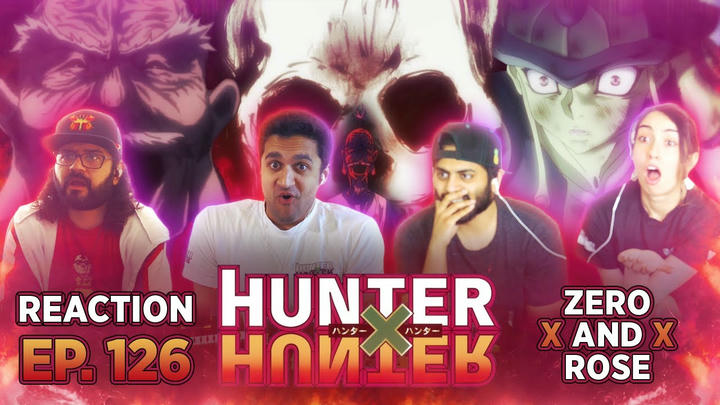 HunterxHunter - Episode 126 Zero x And x Rose - Group Reaction