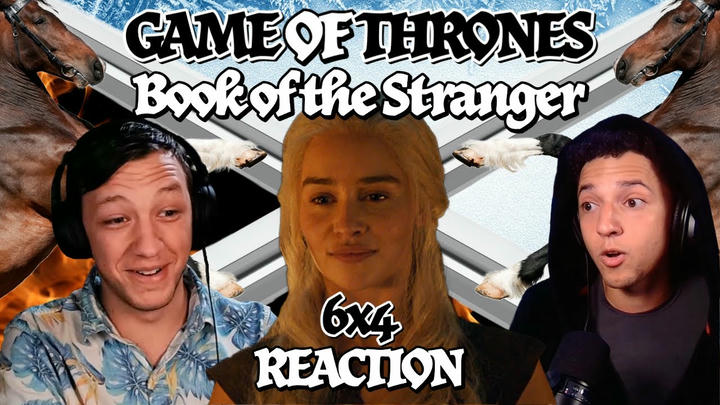 FIRST TIME WATCHING GAME OF THRONES!!! 6x4: "Book of the Stranger" (BACK TOGETHER AGAIN!!!)