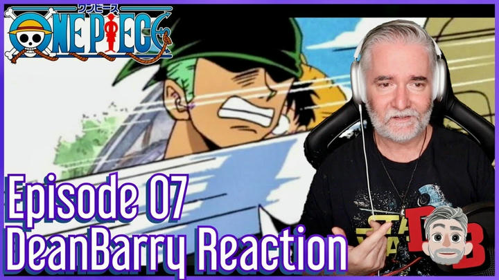One Piece - Episode 07 "Epic Showdown! Swordsman Zoro Vs Acrobat Cabaji!" REACTION