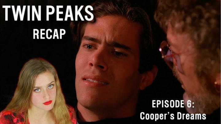 An Incredibly Detailed Twin Peaks Recap | Episode 6: Cooper's Dreams
