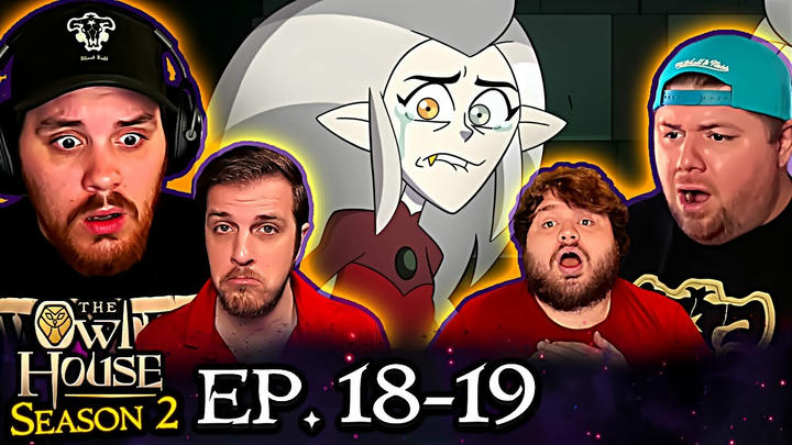 The Owl House Season 2 Episode 18 & 19  Group Reaction | O Titan, Where Art Thou