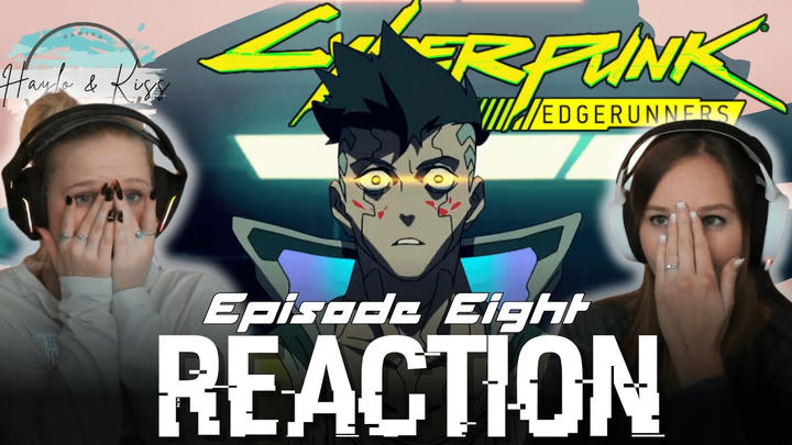 WHAT Is Happening | CYBERPUNK: EDGERUNNERS | Reaction Episode 8