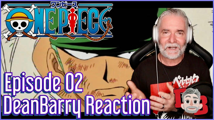 One Piece - Episode 02 "Enter The Great Swordsman! Pirate Hunter Roronoa Zoro!" REACTION