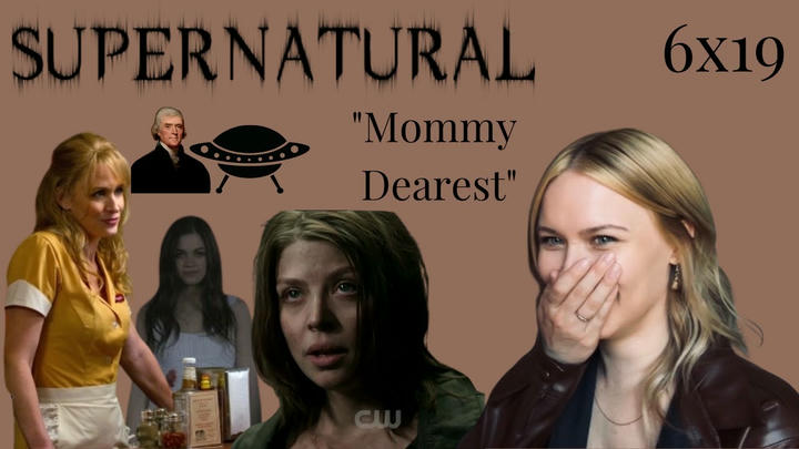 Supernatural S06E19 - "Mommy Dearest" Reaction