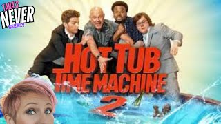 HOT TUB TIME MACHINE 2 Reaction — The Sequel Nobody Asked For (But We Watched)