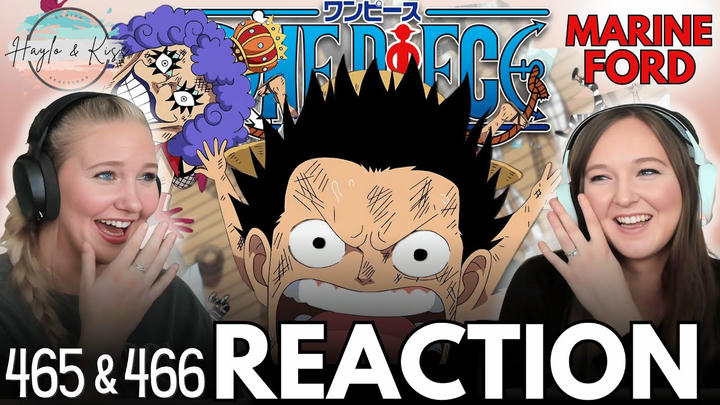HERE THEY ARE!! | ONE PIECE | Reaction 465 & 466