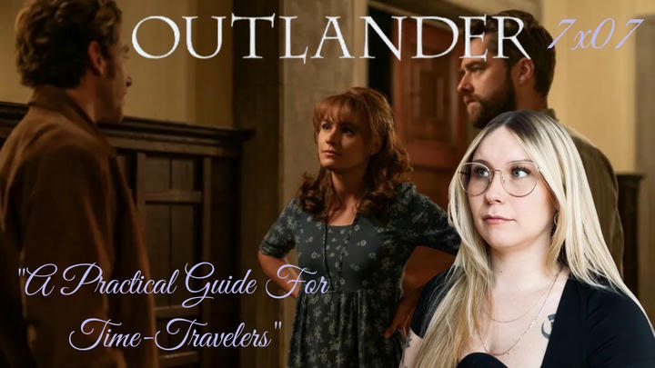 Outlander S07E07 - "A Practical Guide For Time-Travelers" Reaction