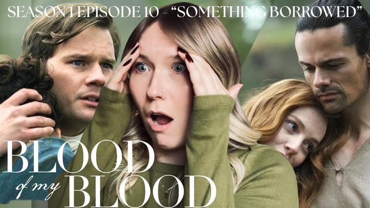 Blood of My Blood S01E10 - "Something Borrowed" Reaction