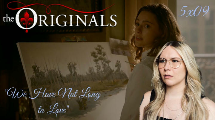 The Originals S05E09 - "We Have Not Long to Love" Reaction