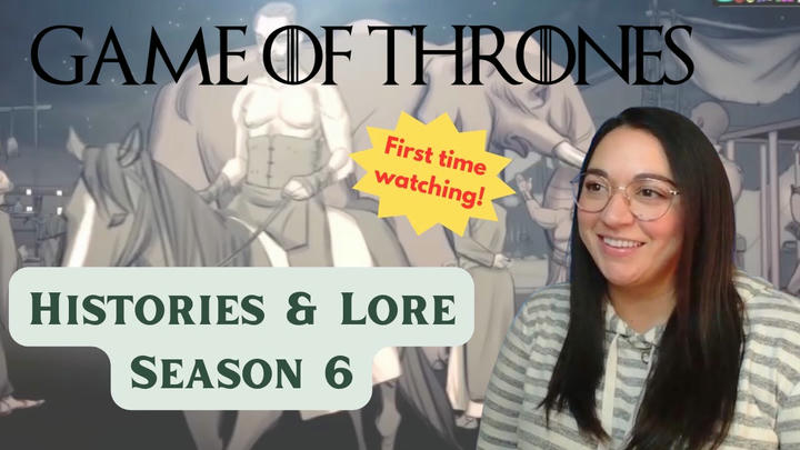 First Time Watching! Game of Thrones "Histories & Lore Season 6"