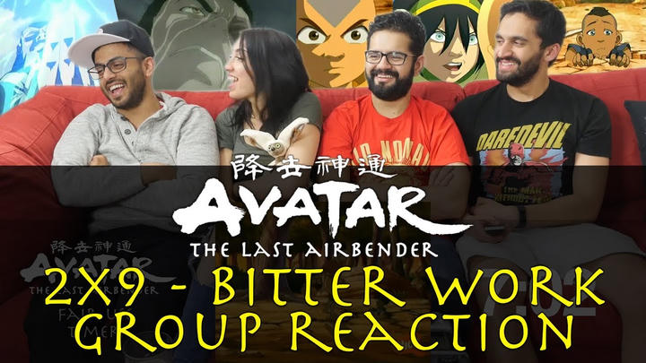 Avatar: The Last Airbender - 2x9 Bitter Work - Group Reaction